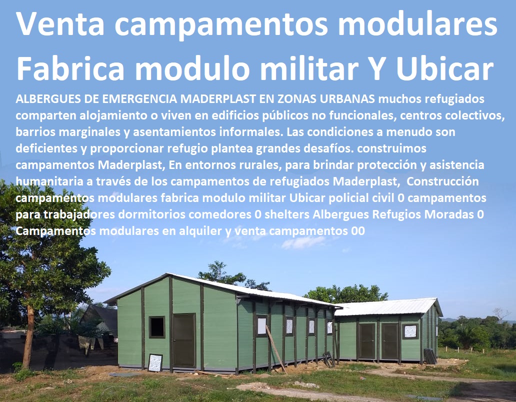 Construcción campamentos modulares fabrica modulo militar Ubicar policial civil 0 campamentos para trabajadores dormitorios comedores 0 shelters Albergues Refugios Moradas 0 Campamentos modulares en alquiler y venta campamentos 00 Construcción campamentos modulares fabrica modulo militar Ubicar policial civil 0 campamentos para trabajadores dormitorios comedores 0 shelters Albergues Refugios Moradas 0 Campamentos modulares en alquiler y venta campamentos 00